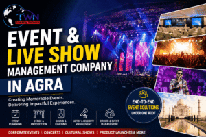 Event & Live Show Management Company in Agra: Complete Guide to Planning Successful Corporate Events, Concerts & Live Entertainment Shows