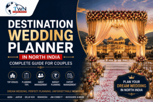 Destination Wedding Planner in North India: Complete Guide for Couples